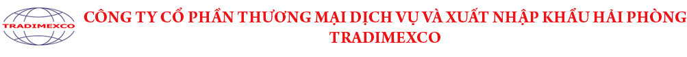 Công ty Cổ phần Thương mại Dịch vụ và Xuất nhập khẩu Hải Phòng   (TRADIMEXCO)